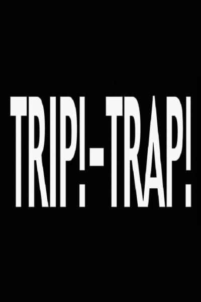 Trip!-Trap!