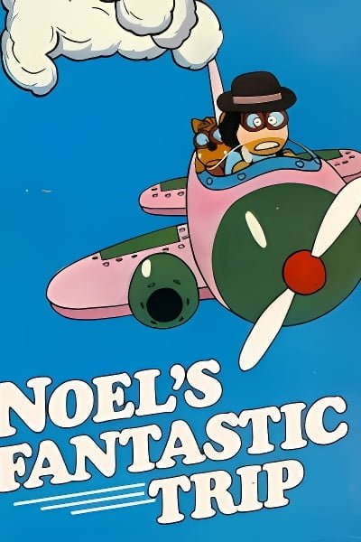 Noel's Fantastic Trip