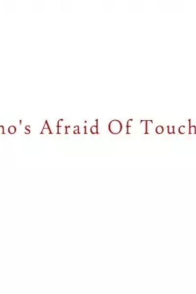 A Girl Who’s Afraid Of Touching People
